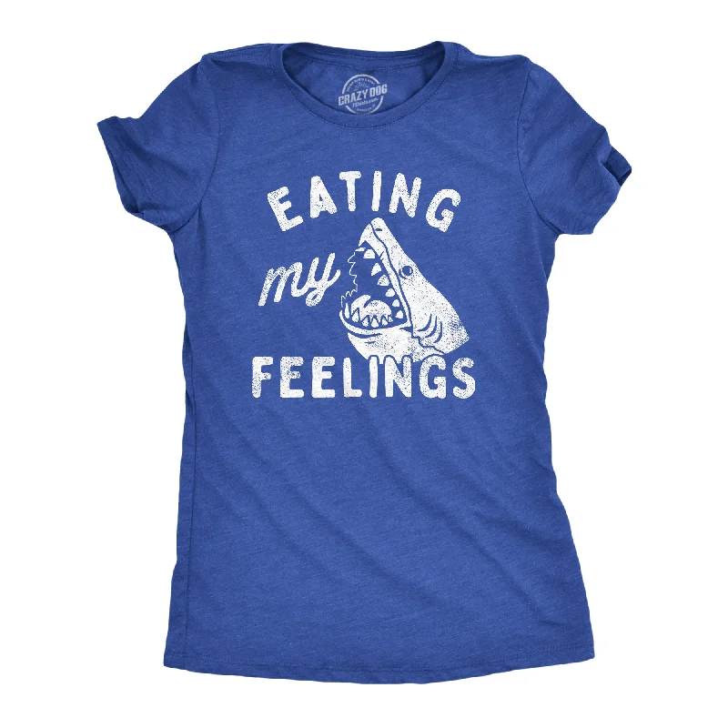 Eating My Feelings Women's T Shirt