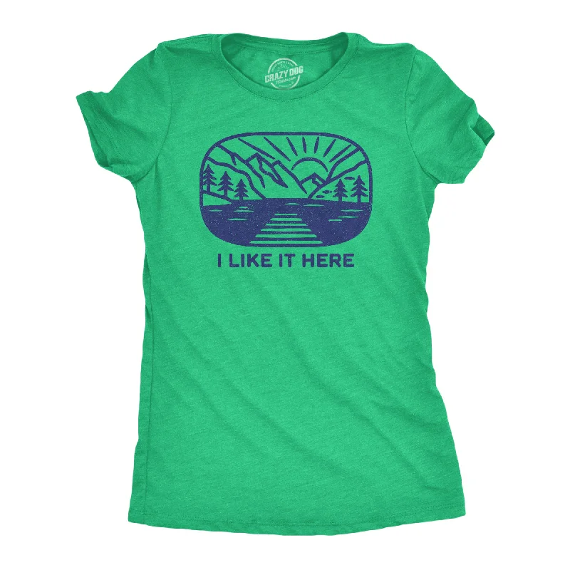 I Like It Here Women's T Shirt