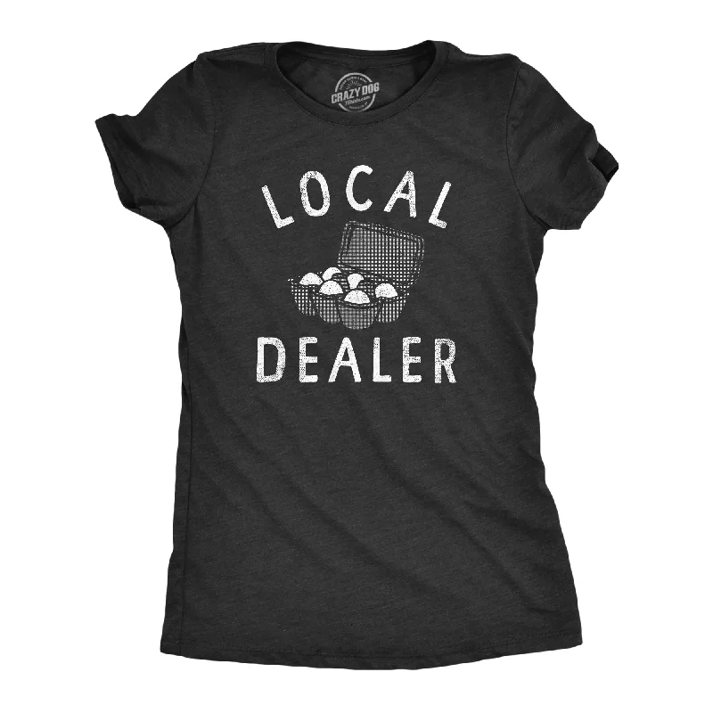 Local Egg Dealer Women's T Shirt